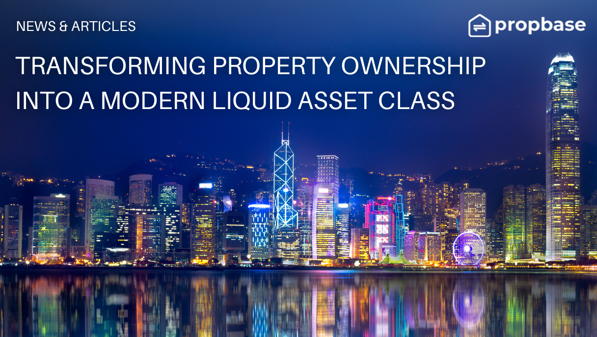 Transforming Property Ownership into a Modern Liquid Asset Class